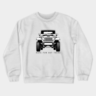 Jeep Have Fun out There Crewneck Sweatshirt
